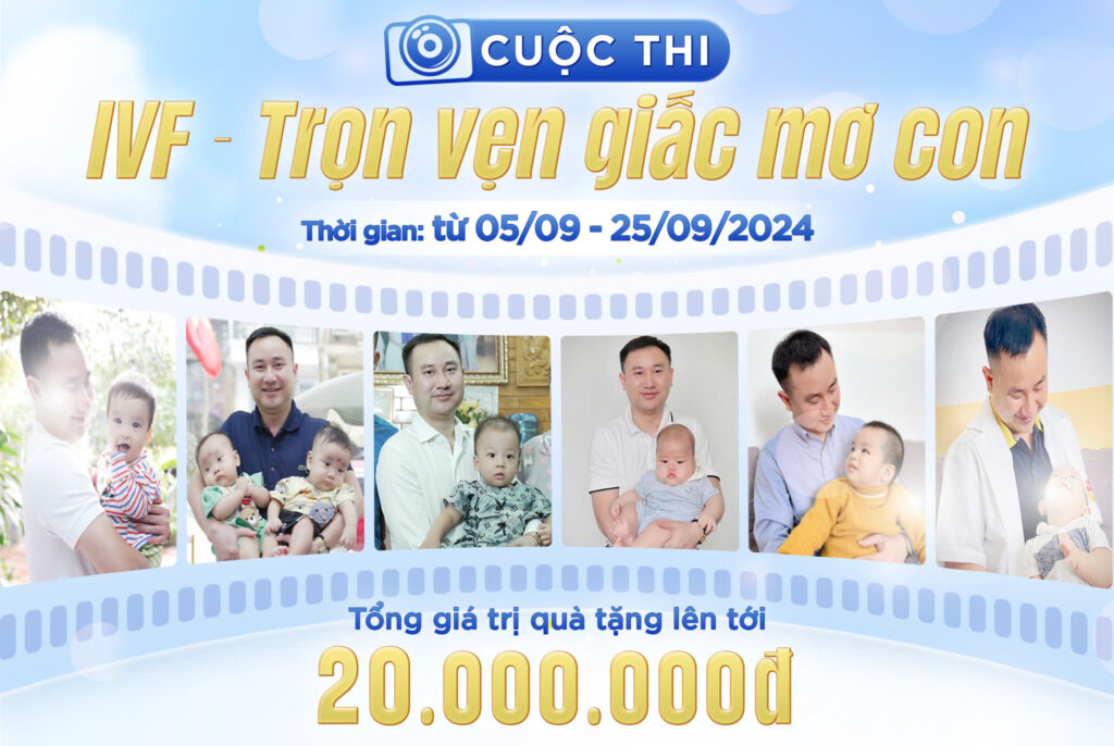 CUỘC THI: IVF – TRỌN VẸN GIẤC MƠ CON