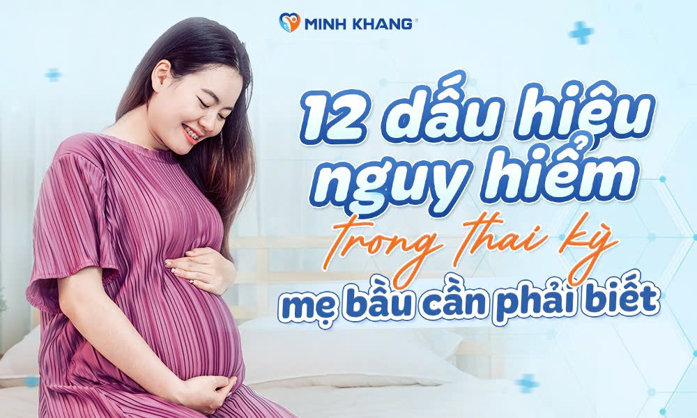 Dấu hiệu nguy hiểm trong thai kỳ mẹ bầu cần phải biết