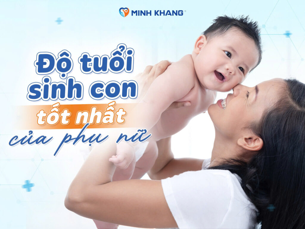 Độ tuổi sinh con tốt nhất của phụ nữ