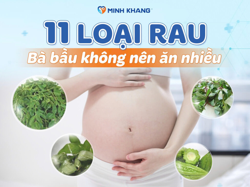 11 loại rau bà bầu không nên ăn nhiều để có thai kỳ ổn định