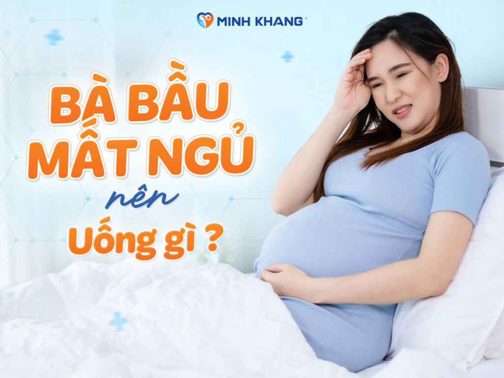 Bà bầu mất ngủ nên uống gì?