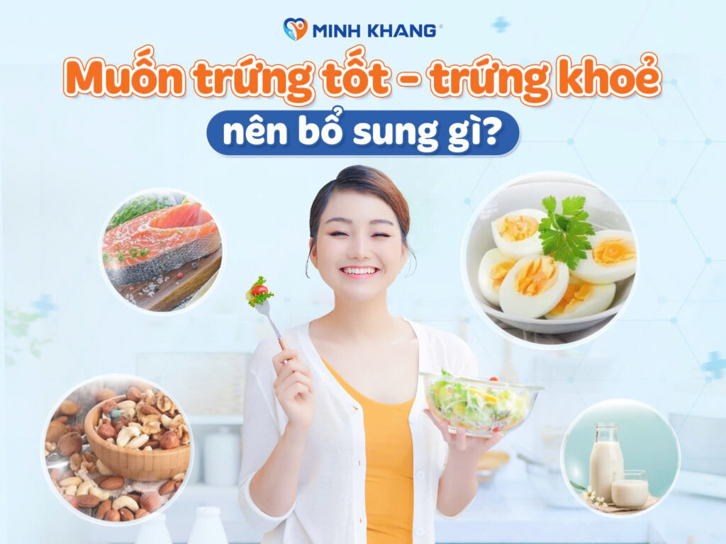 MUỐN TRỨNG TỐT, TRỨNG KHỎE – NÊN BỔ SUNG GÌ?